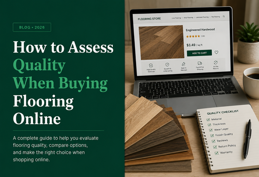 How to Assess Quality When Buying Flooring Online: 2026 Complete Guide