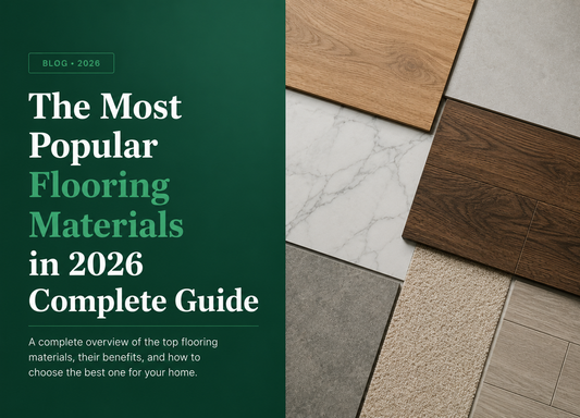 The Most Popular Flooring Materials in 2026: Complete Guide